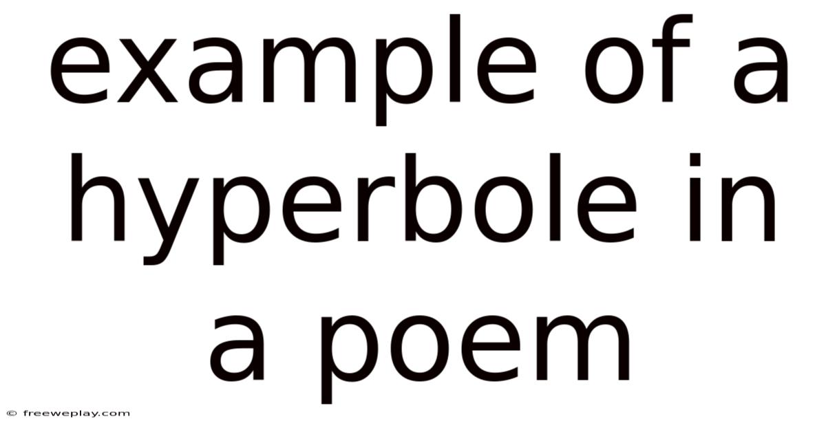Example Of A Hyperbole In A Poem