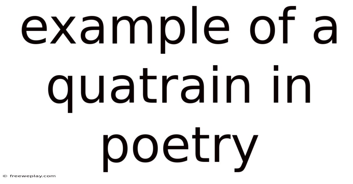 Example Of A Quatrain In Poetry