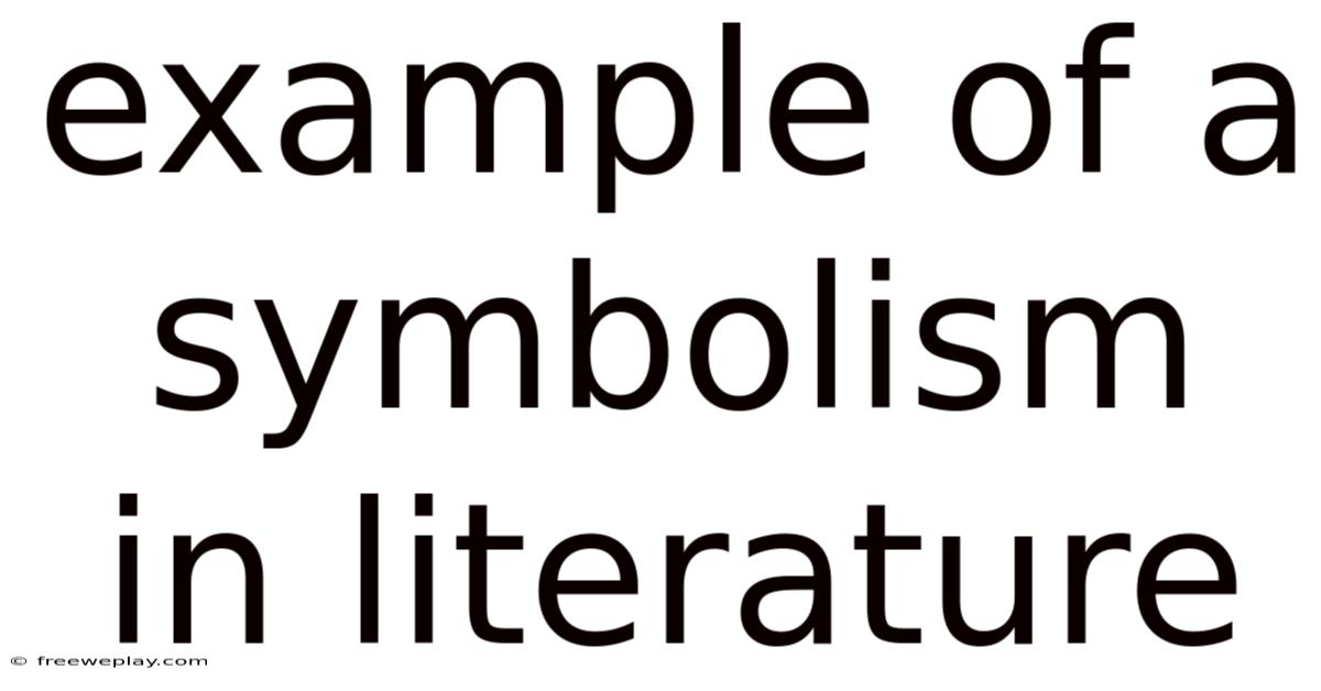 Example Of A Symbolism In Literature