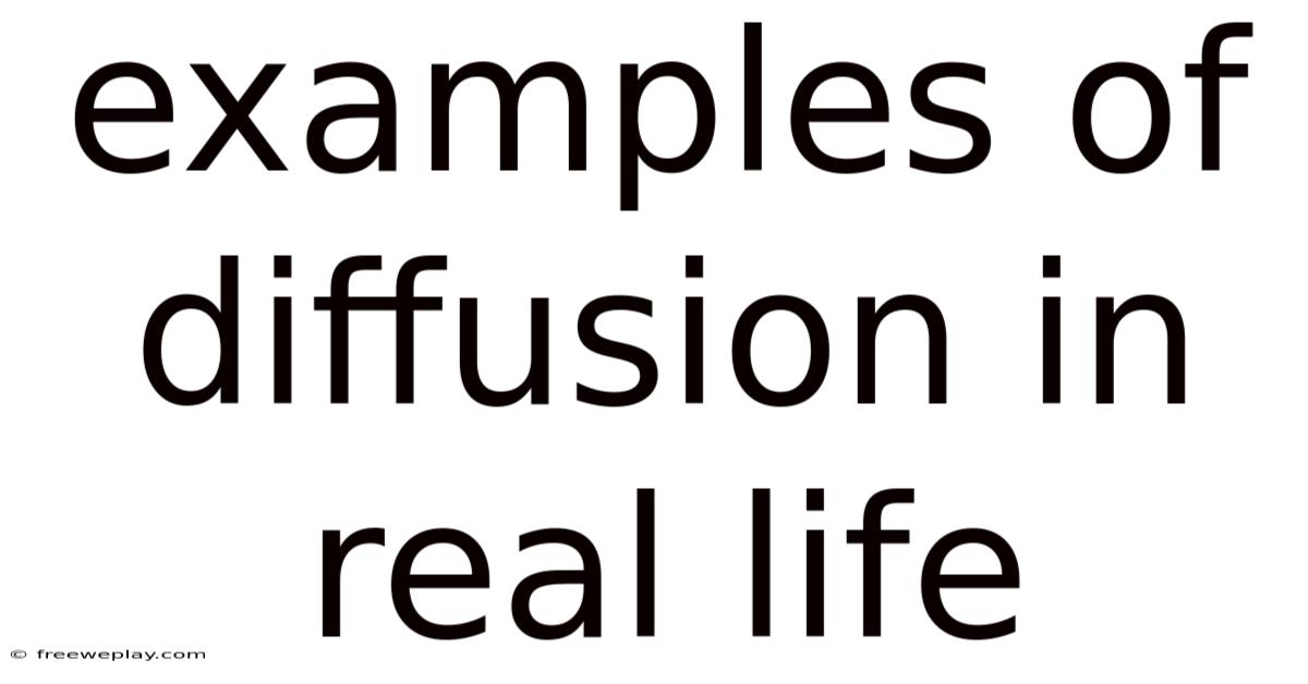 Examples Of Diffusion In Real Life