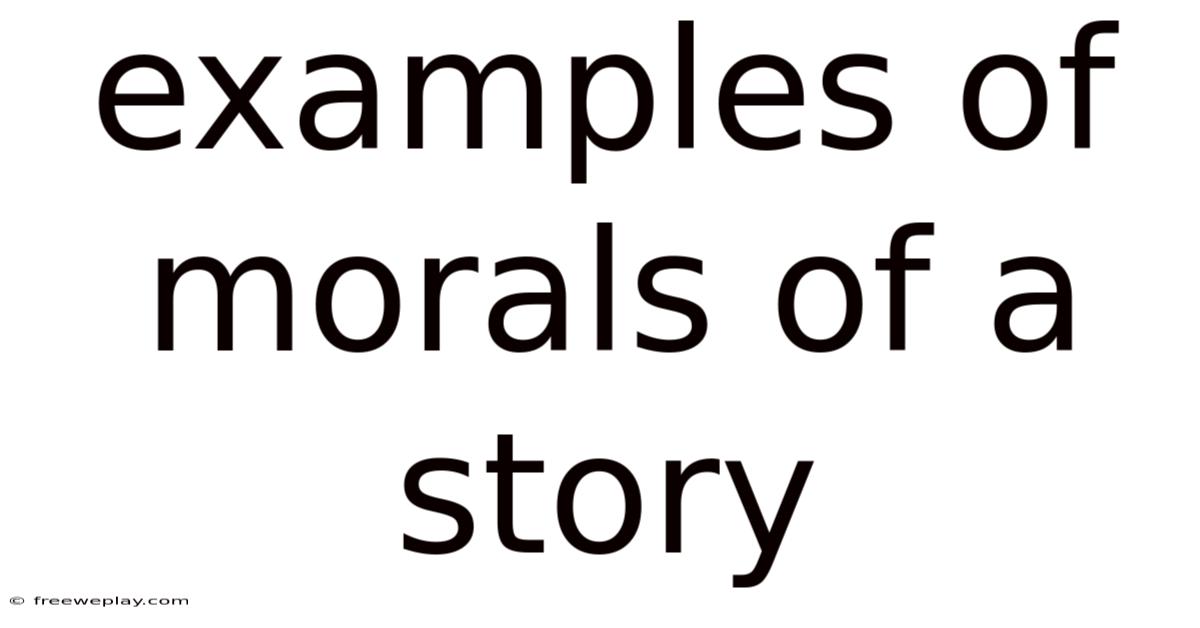 Examples Of Morals Of A Story