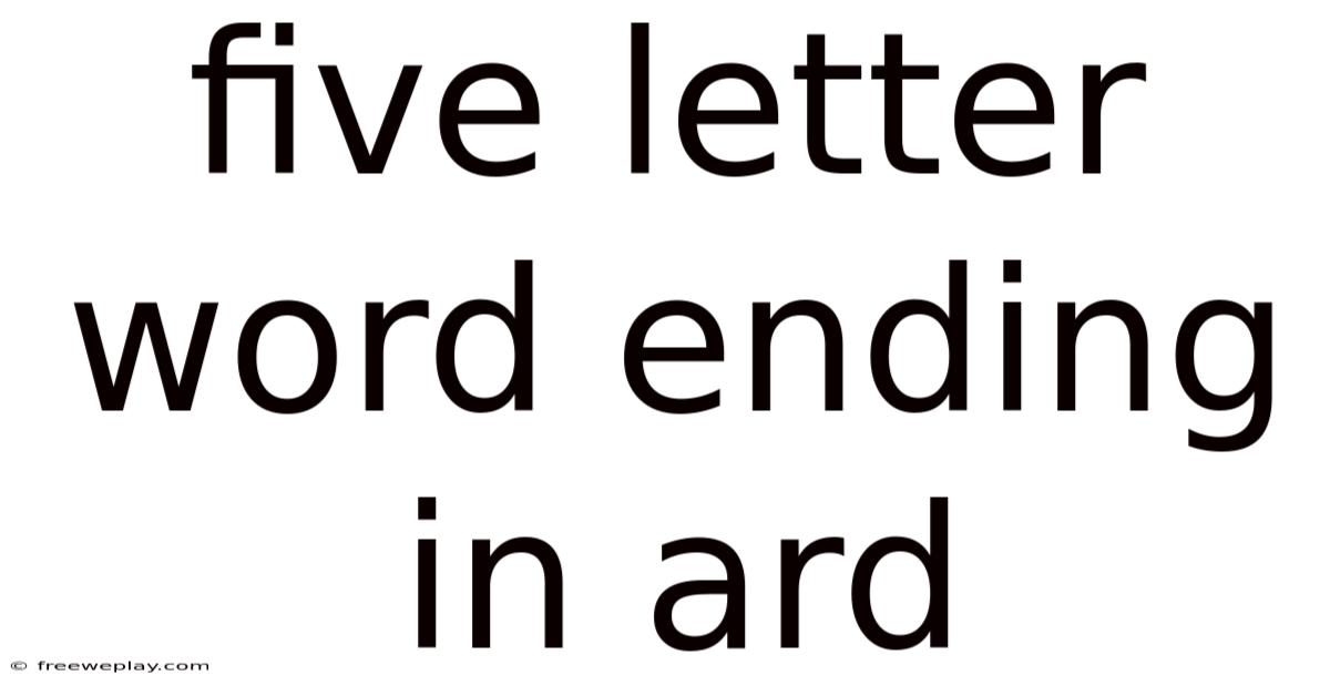 Five Letter Word Ending In Ard