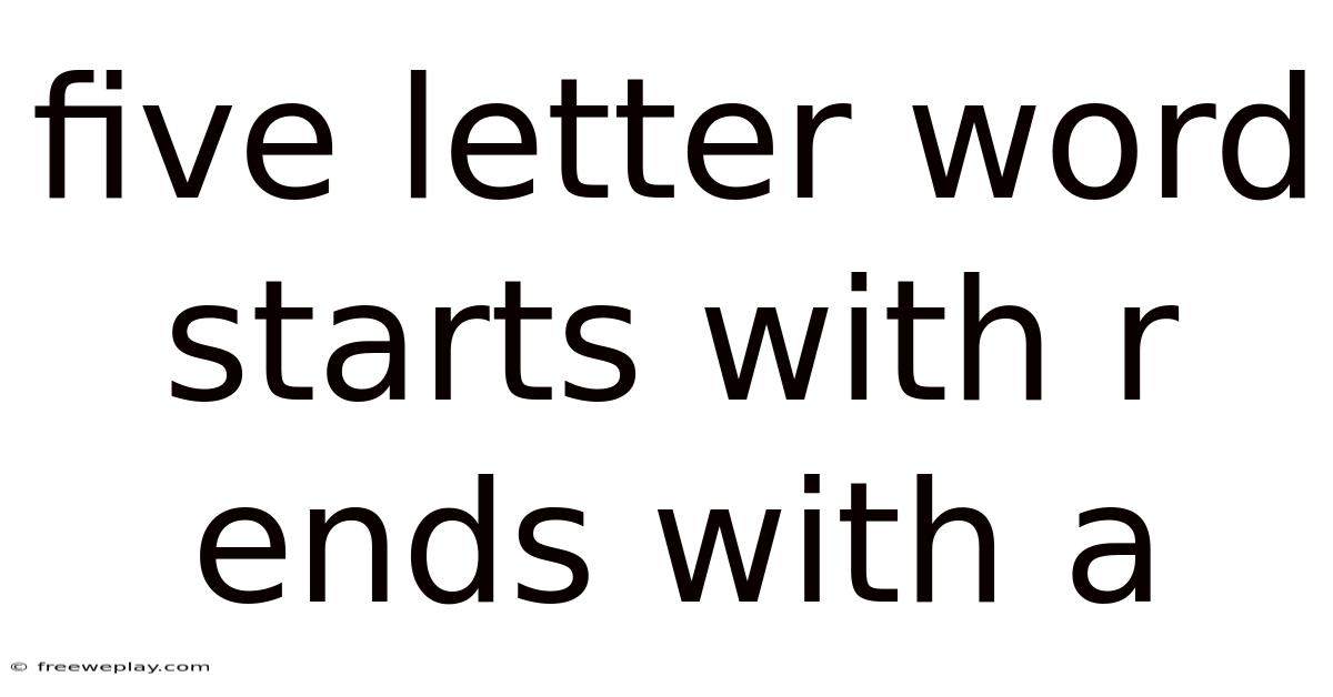 Five Letter Word Starts With R Ends With A