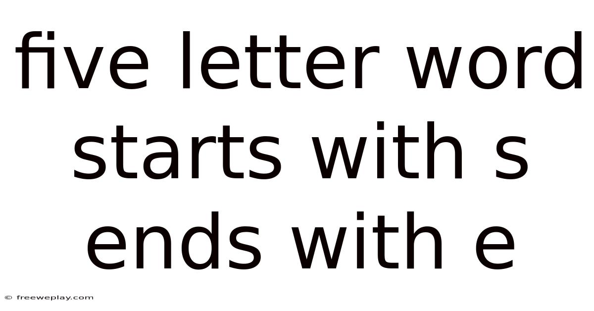 Five Letter Word Starts With S Ends With E