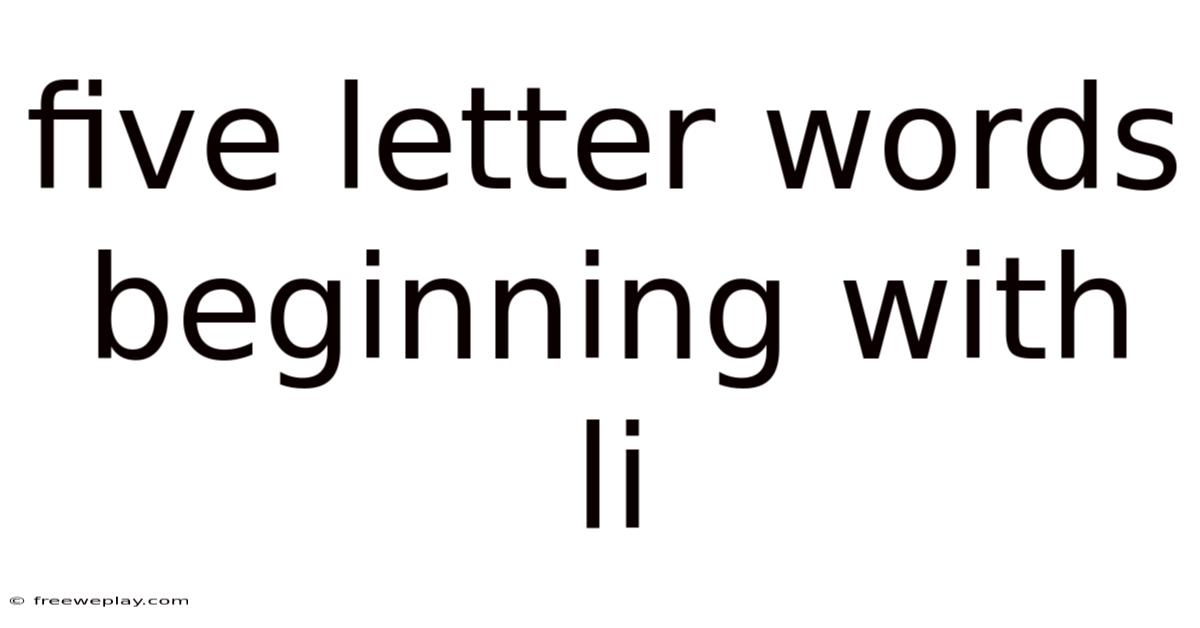 Five Letter Words Beginning With Li