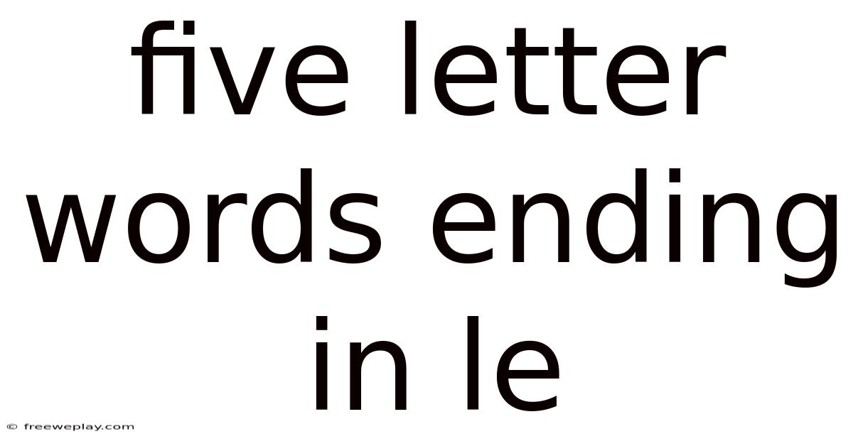 Five Letter Words Ending In Le