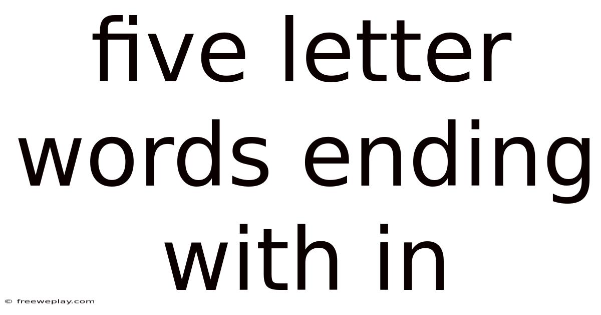Five Letter Words Ending With In