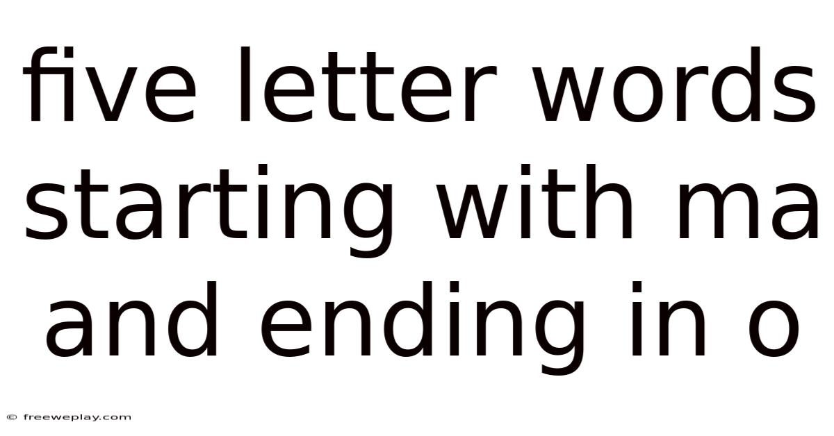 Five Letter Words Starting With Ma And Ending In O