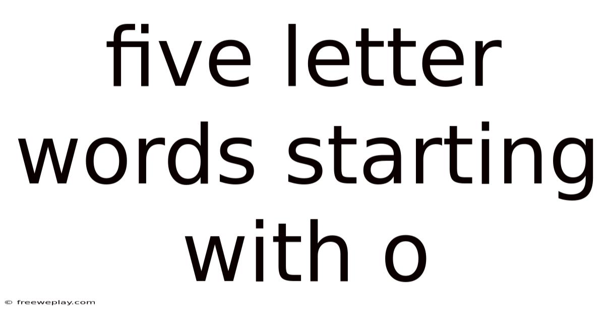 Five Letter Words Starting With O