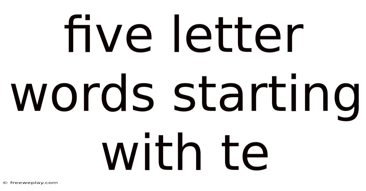 Five Letter Words Starting With Te