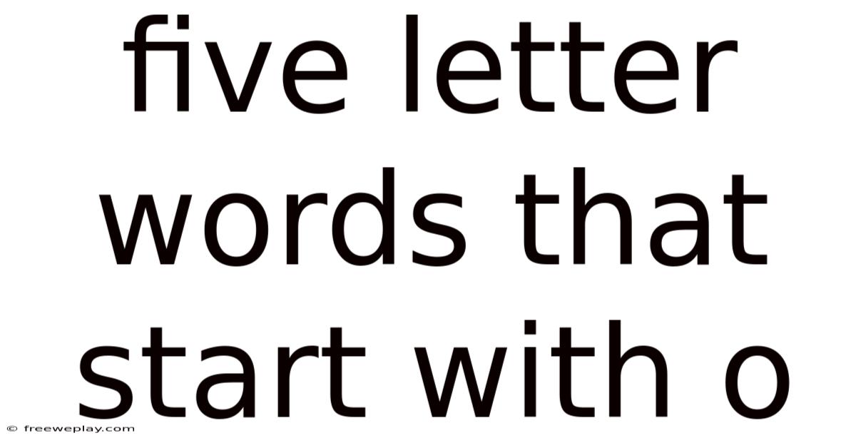 Five Letter Words That Start With O