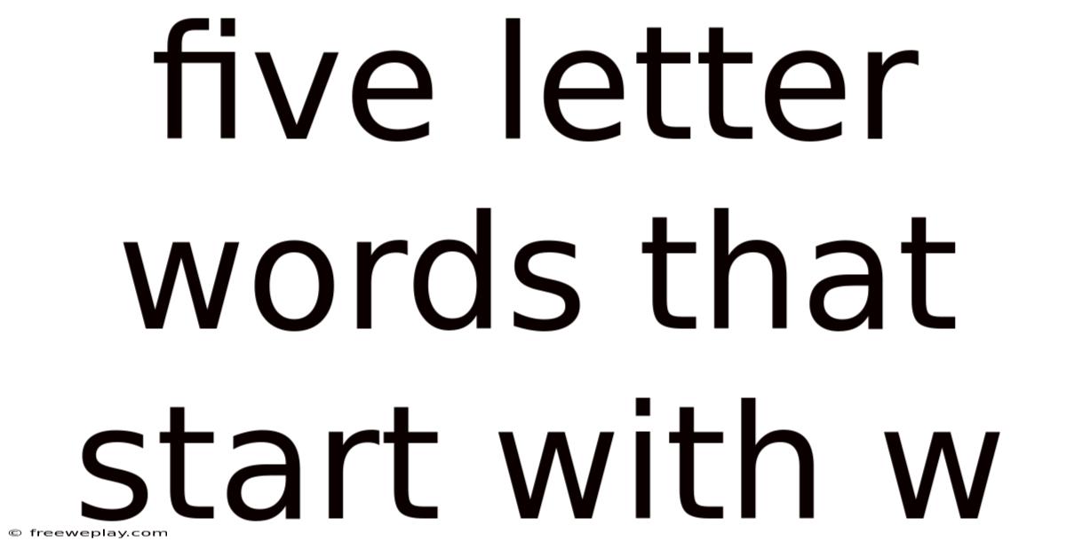 Five Letter Words That Start With W