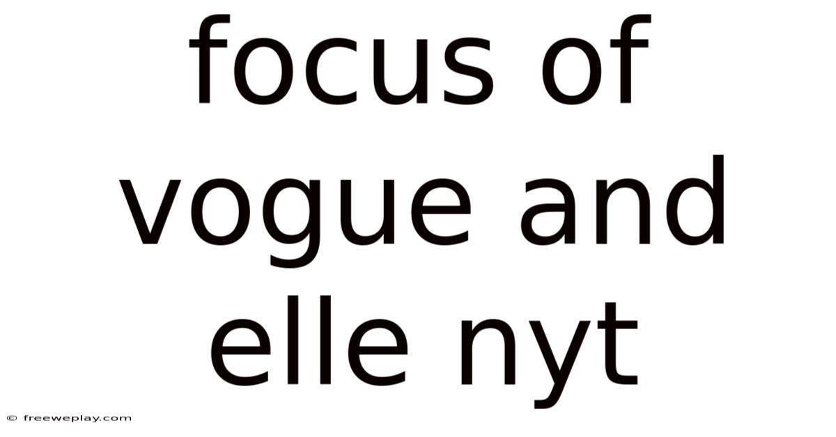 Focus Of Vogue And Elle Nyt