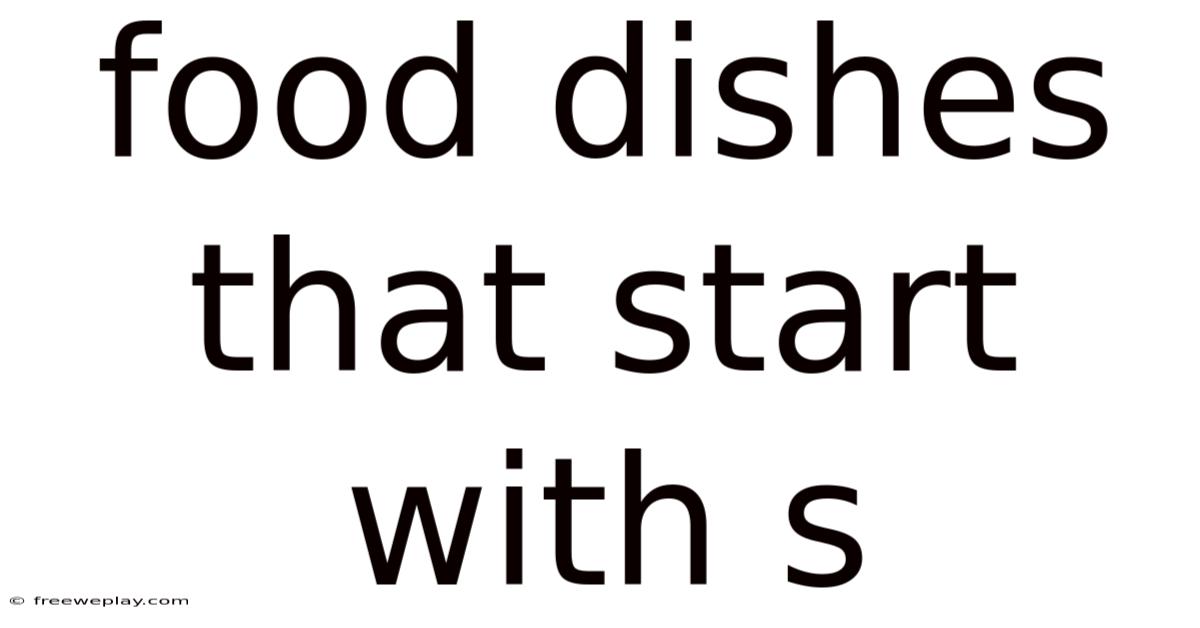 Food Dishes That Start With S