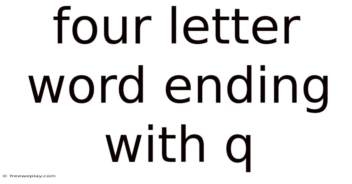 Four Letter Word Ending With Q