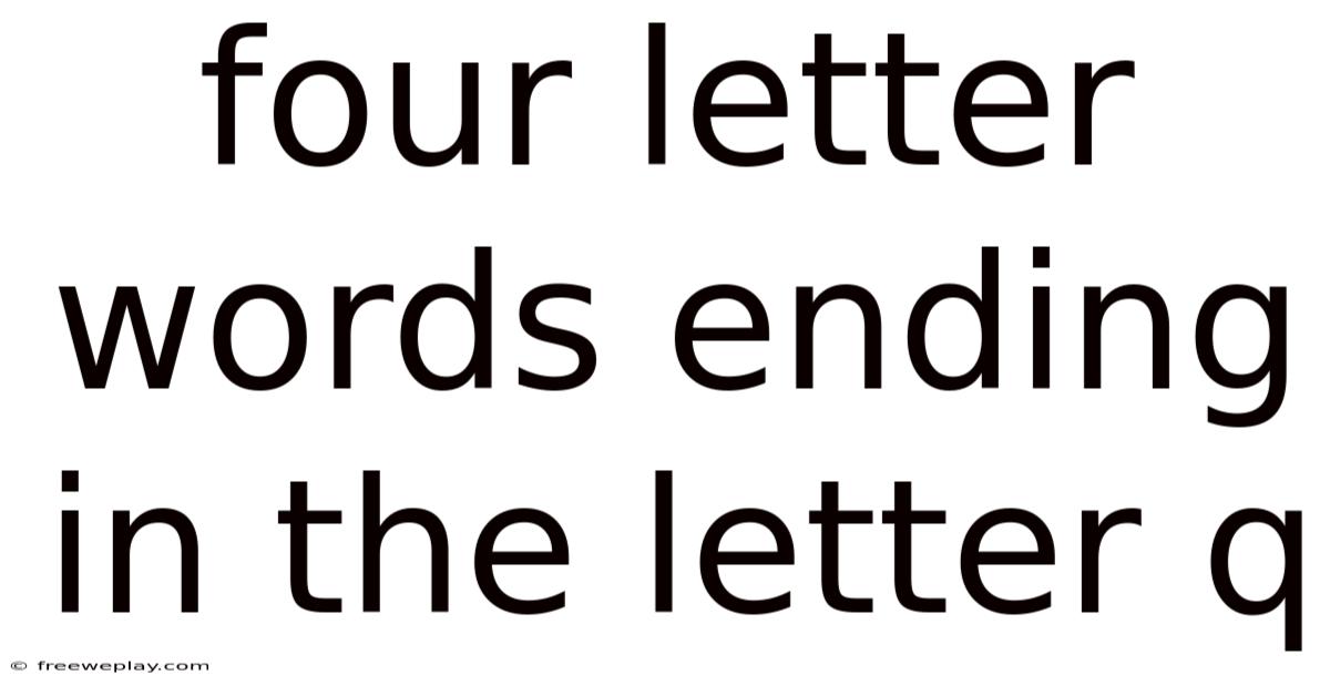 Four Letter Words Ending In The Letter Q