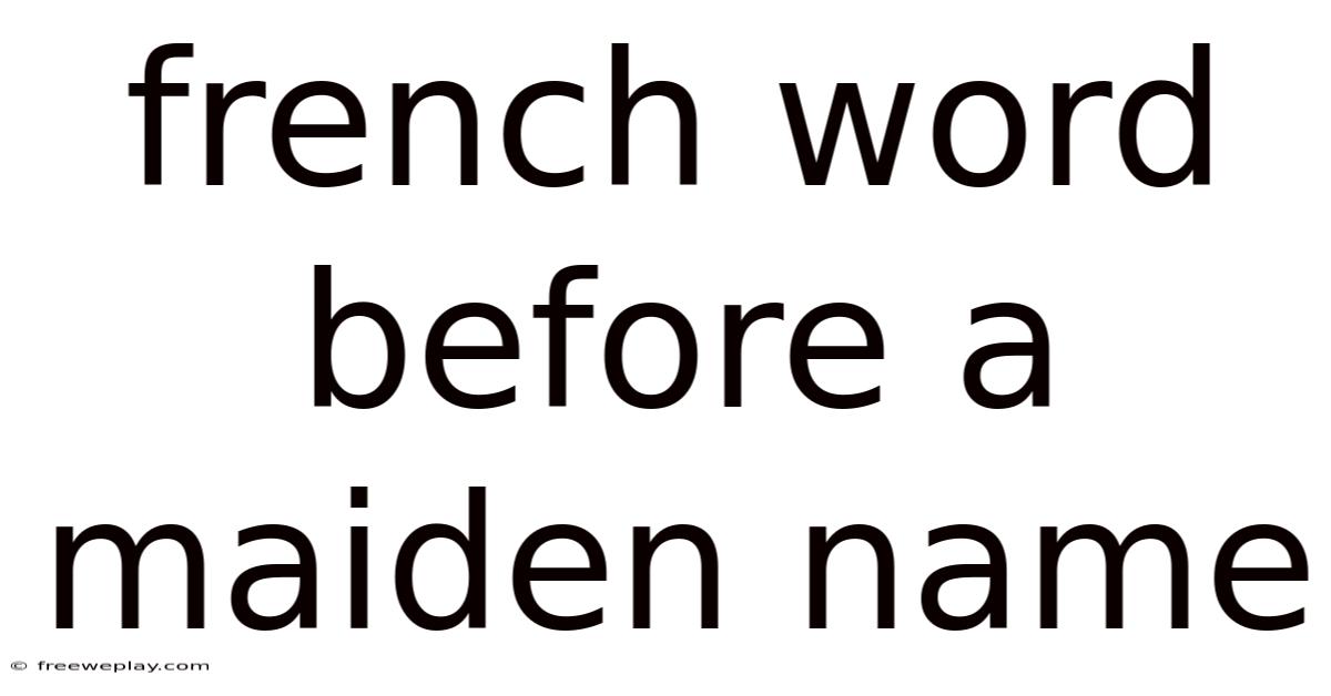 French Word Before A Maiden Name