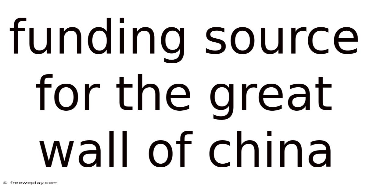Funding Source For The Great Wall Of China