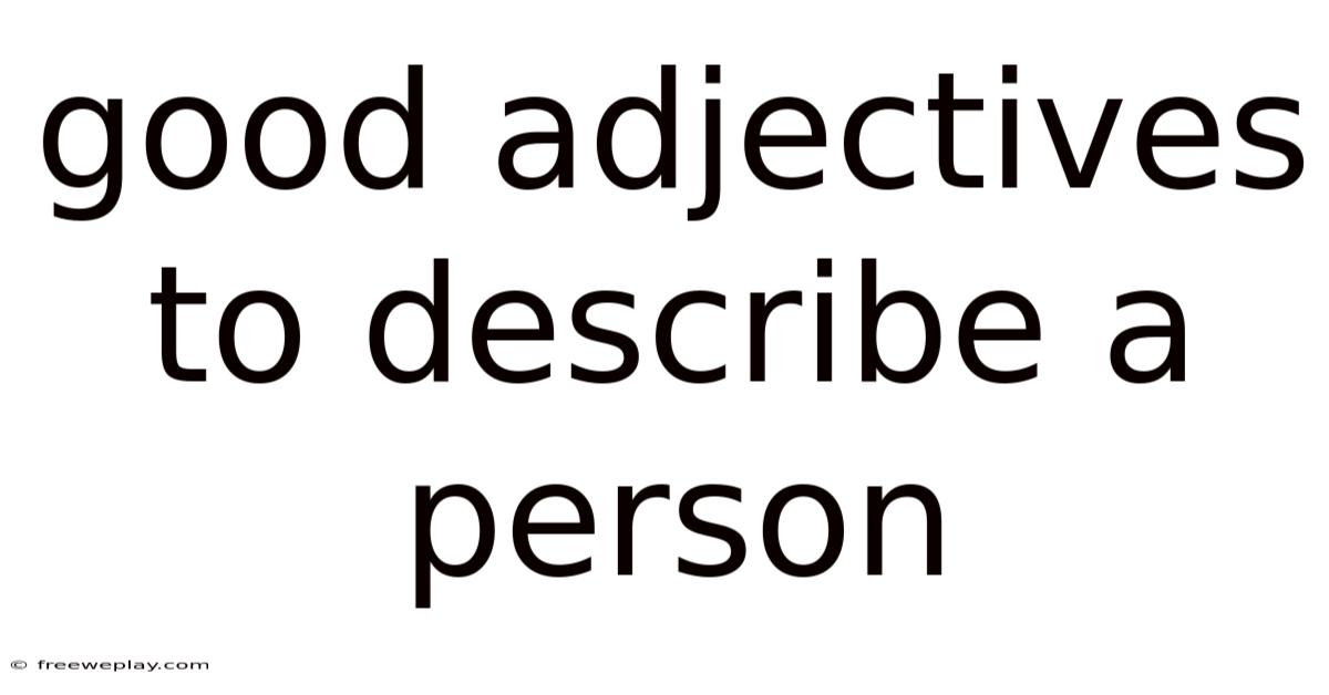 Good Adjectives To Describe A Person