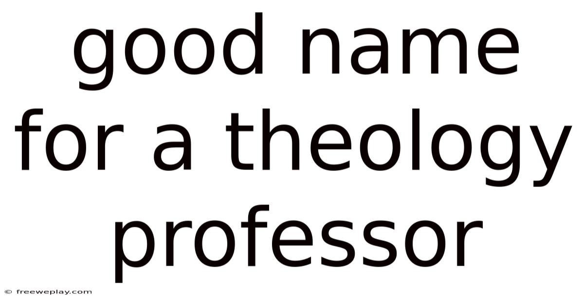 Good Name For A Theology Professor
