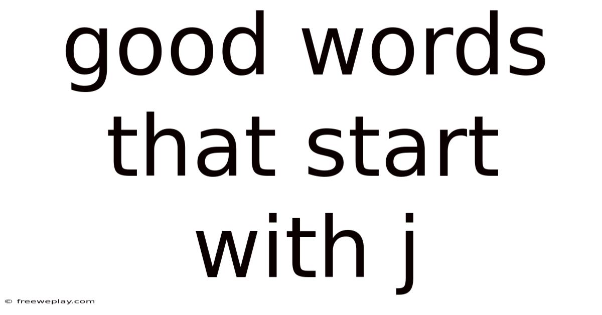 Good Words That Start With J