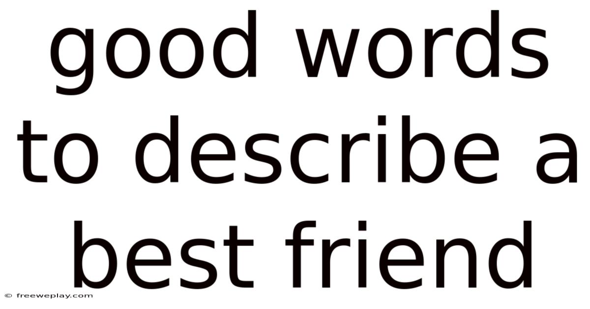 Good Words To Describe A Best Friend