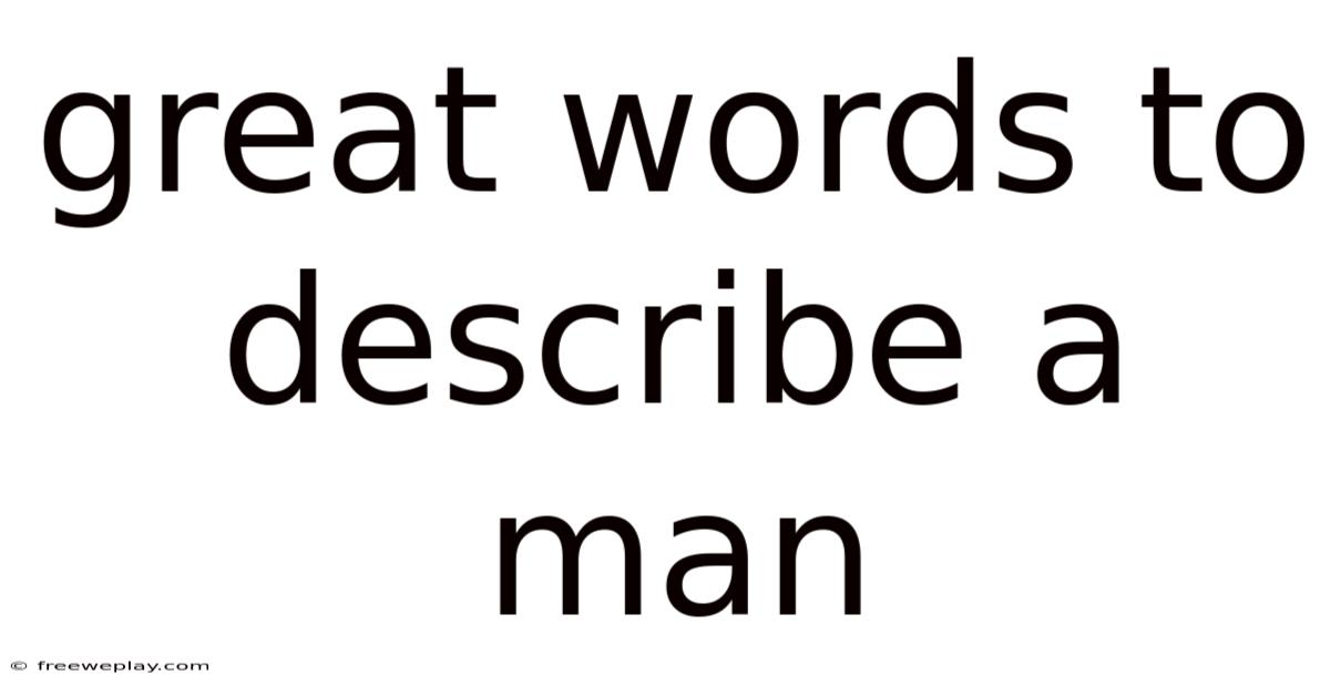 Great Words To Describe A Man