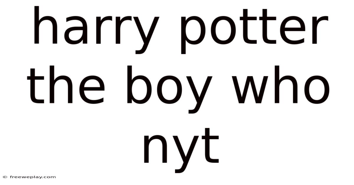 Harry Potter The Boy Who Nyt