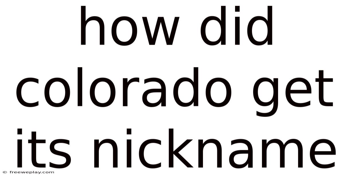 How Did Colorado Get Its Nickname