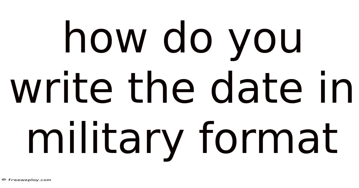 How Do You Write The Date In Military Format