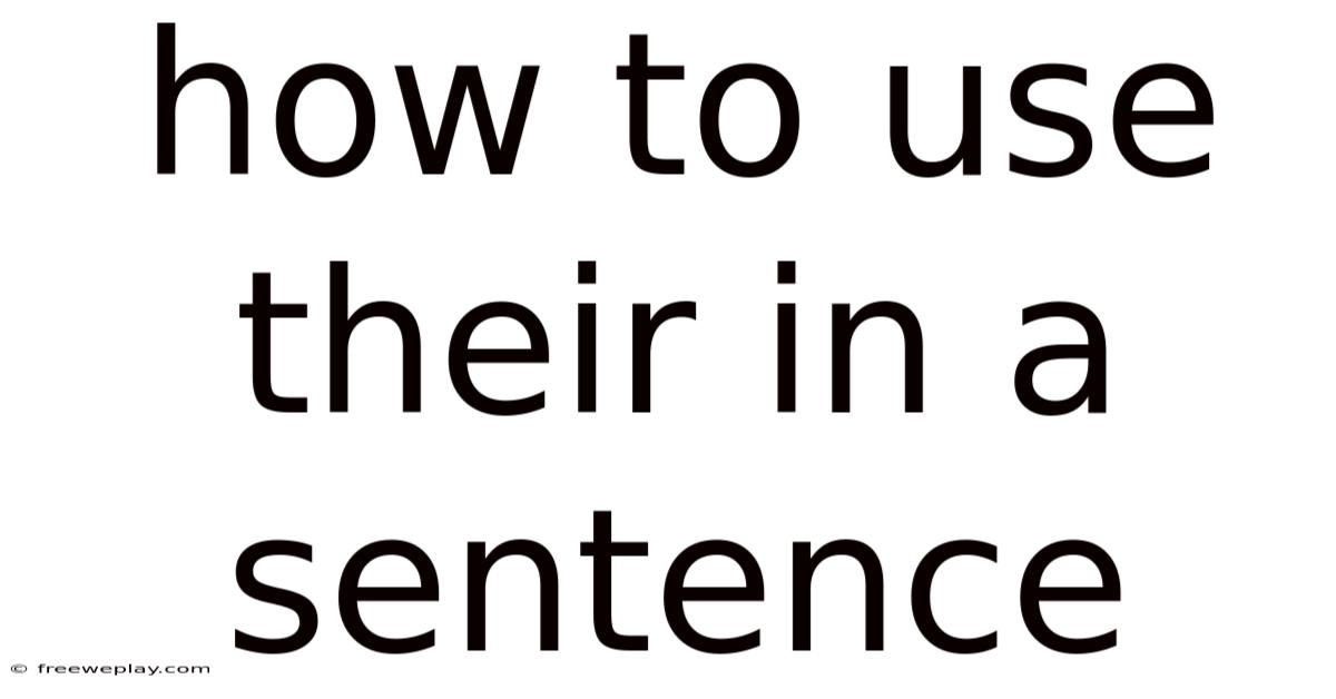 How To Use Their In A Sentence