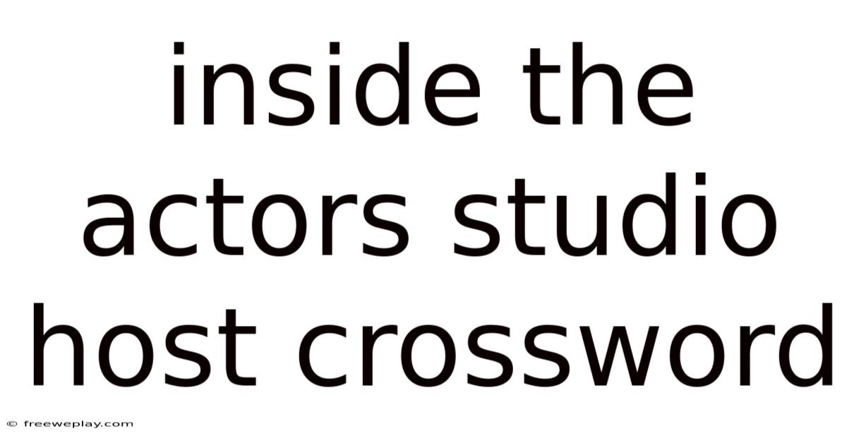 Inside The Actors Studio Host Crossword