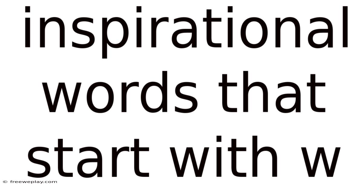 Inspirational Words That Start With W