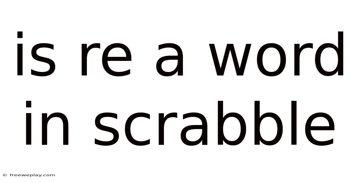 Is Re A Word In Scrabble