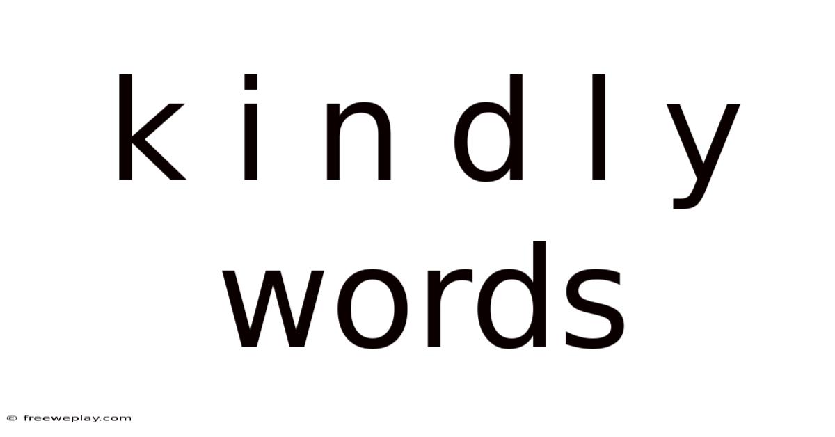 K I N D L Y Words