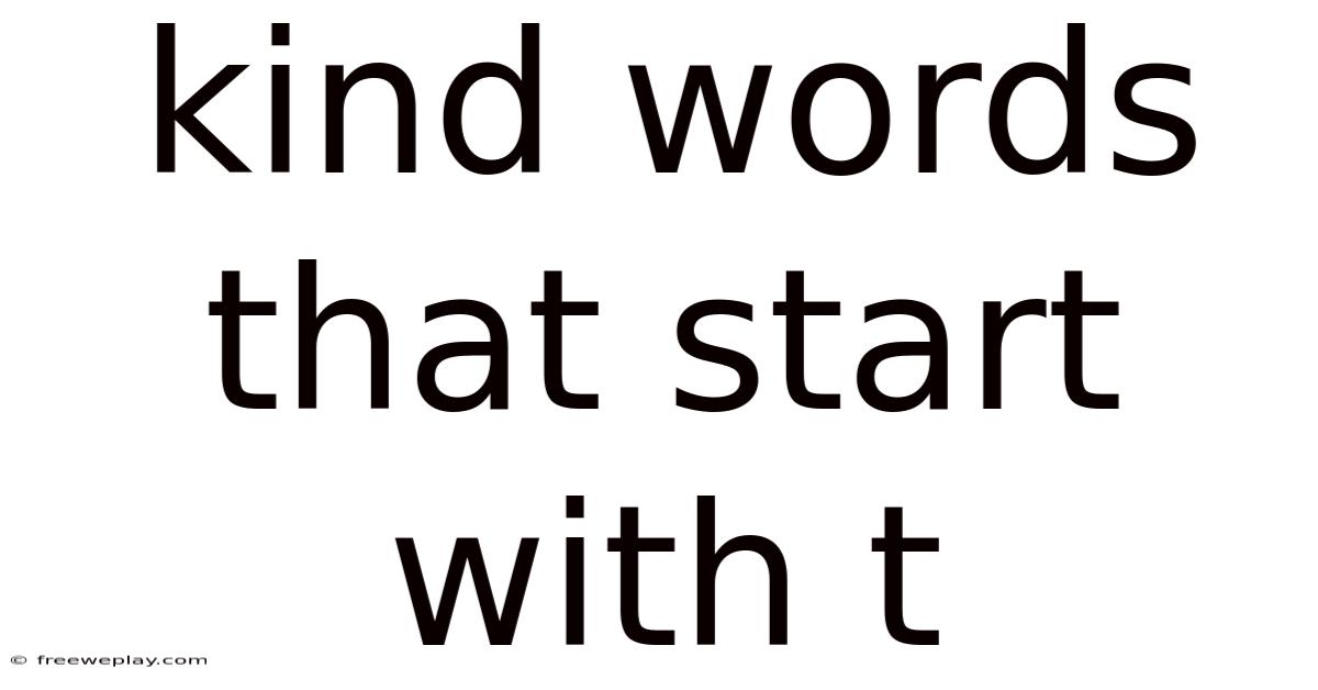 Kind Words That Start With T