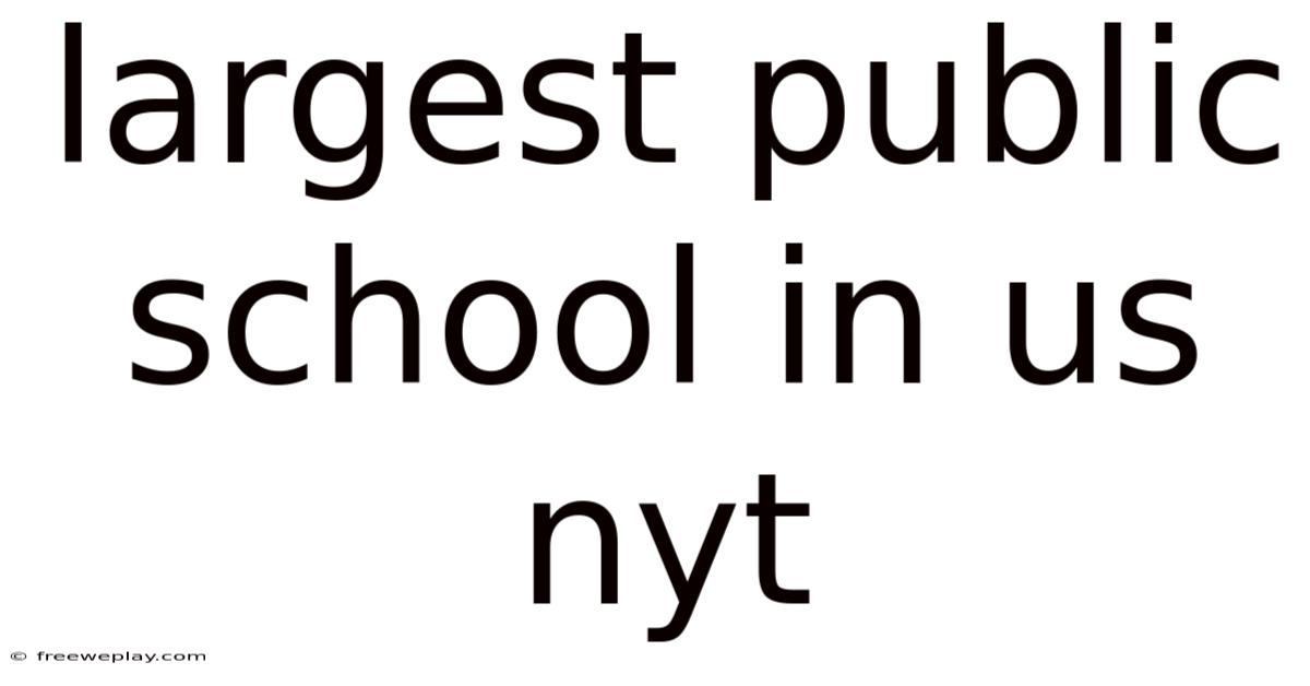 Largest Public School In Us Nyt