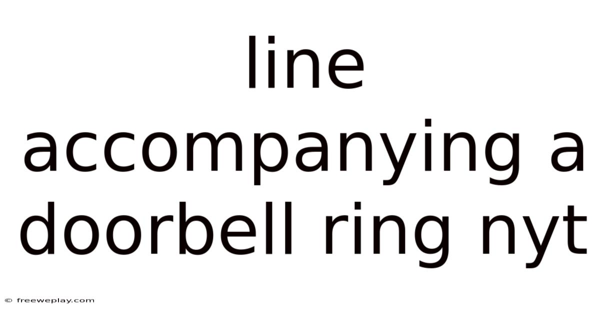 Line Accompanying A Doorbell Ring Nyt