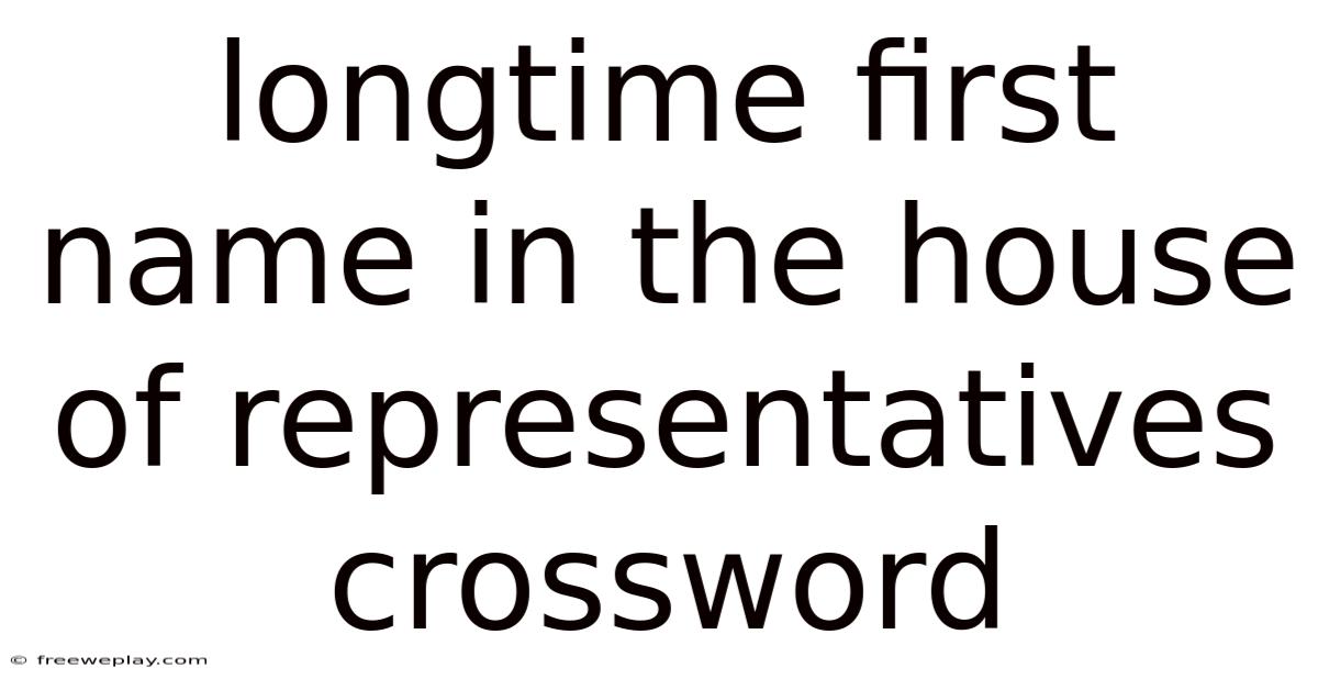 Longtime First Name In The House Of Representatives Crossword