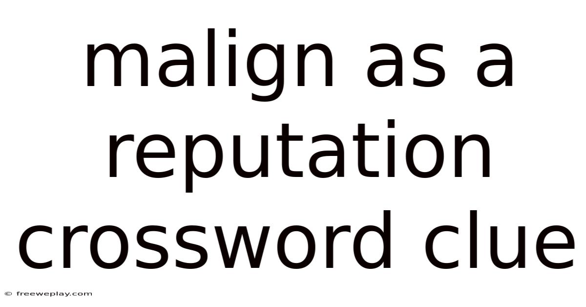 Malign As A Reputation Crossword Clue