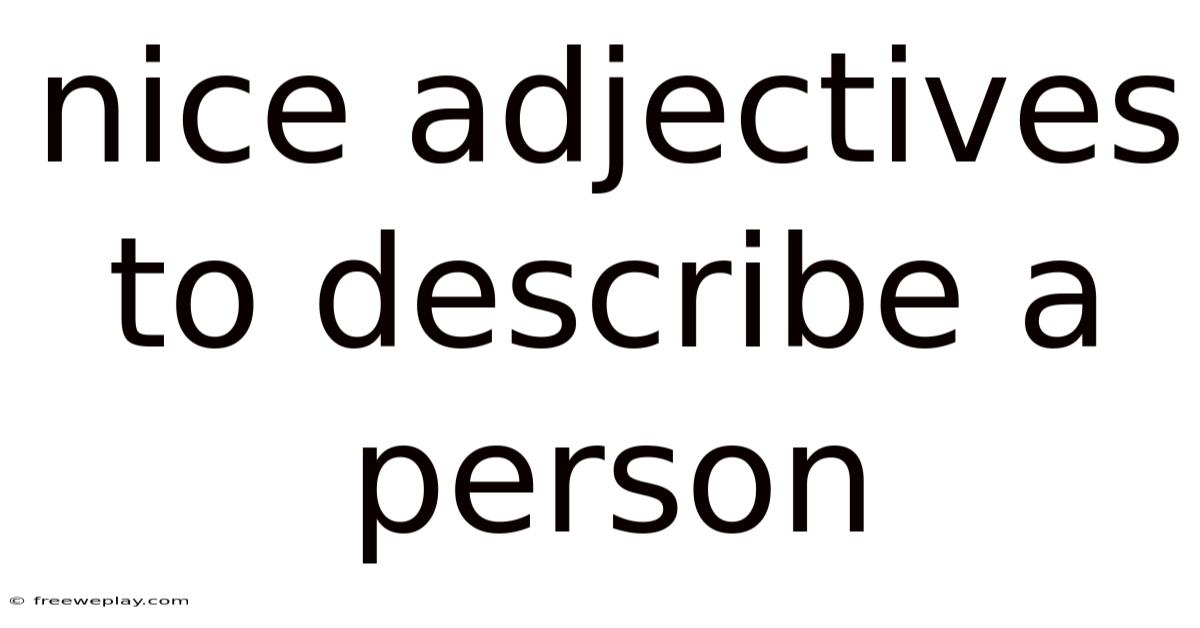 Nice Adjectives To Describe A Person