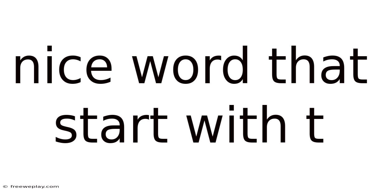 Nice Word That Start With T