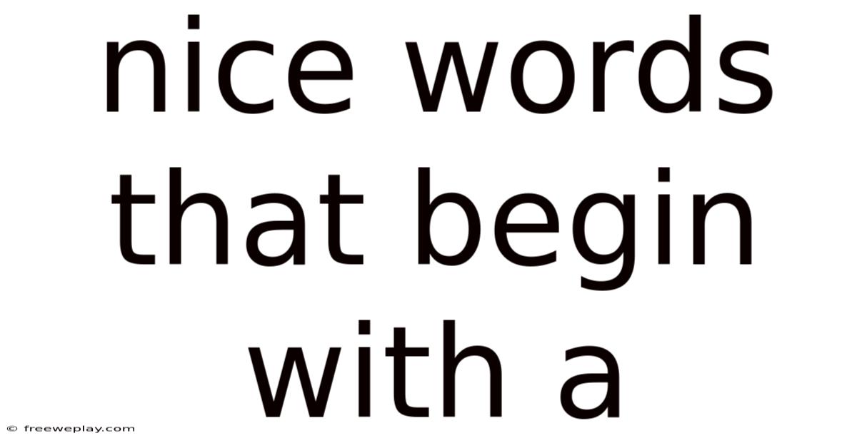 Nice Words That Begin With A