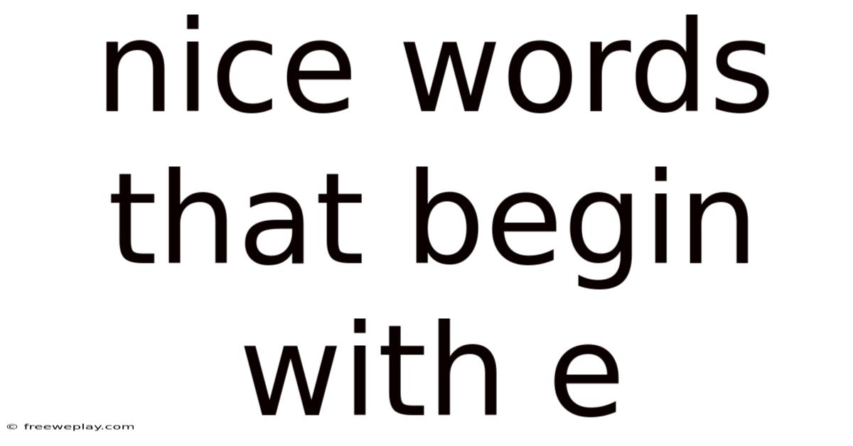 Nice Words That Begin With E