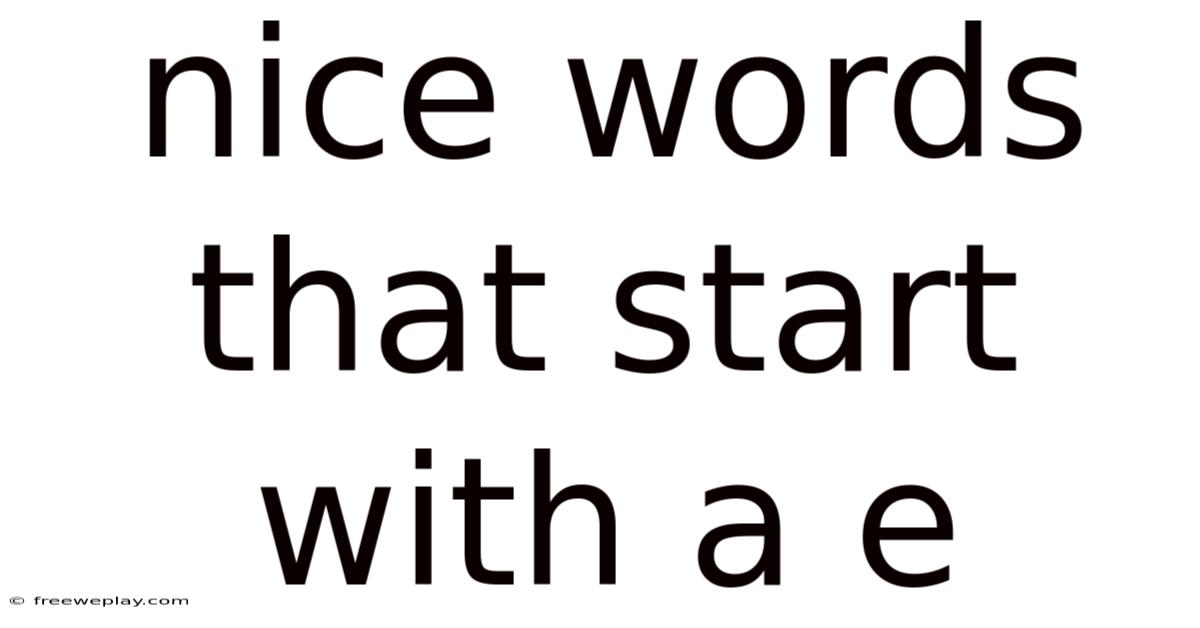 Nice Words That Start With A E