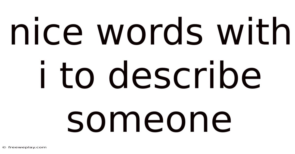 Nice Words With I To Describe Someone