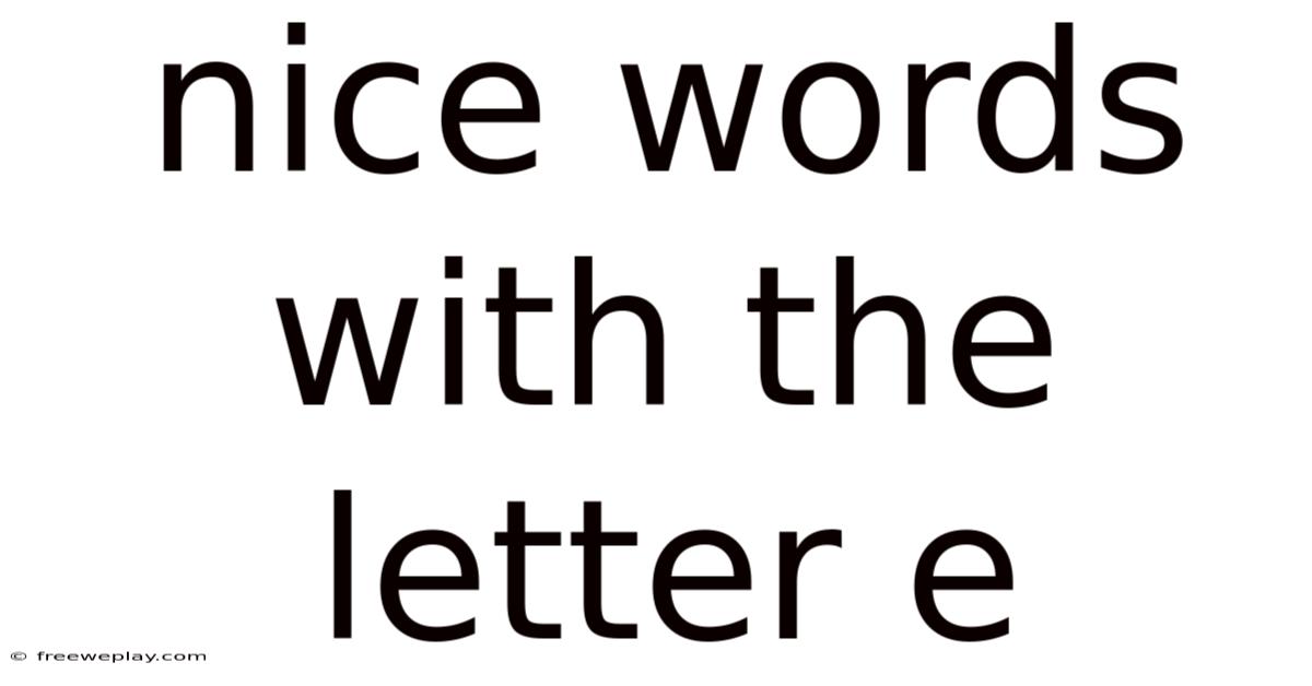 Nice Words With The Letter E