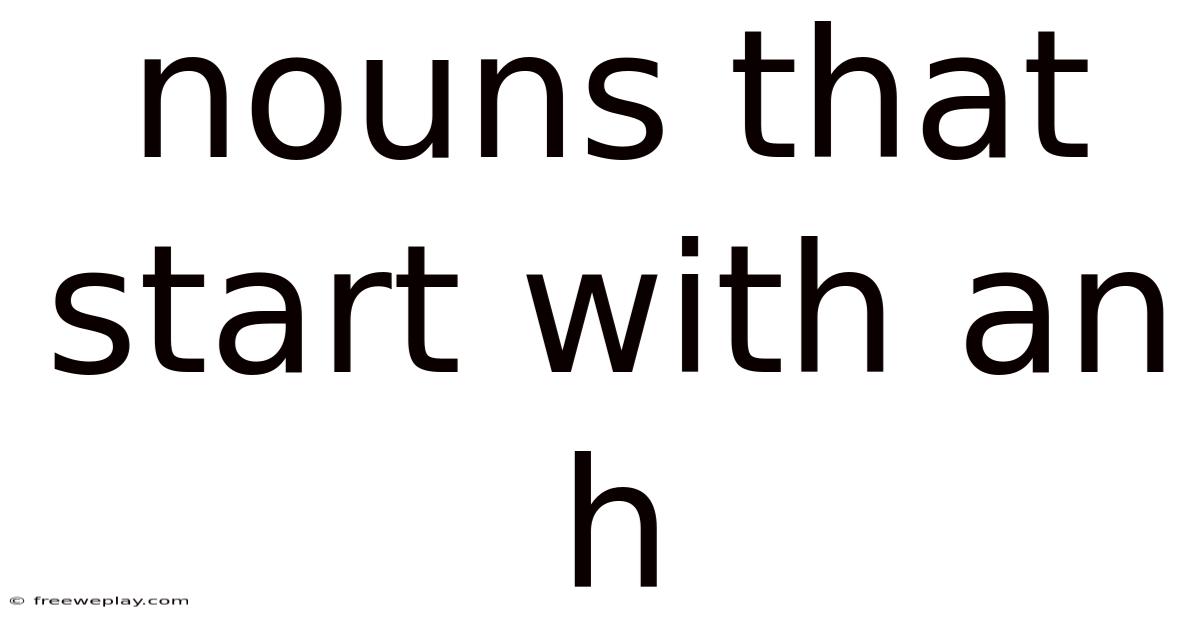 Nouns That Start With An H