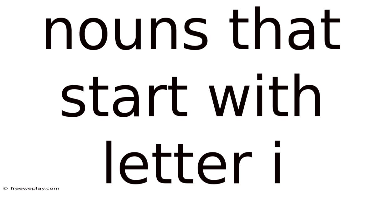 Nouns That Start With Letter I