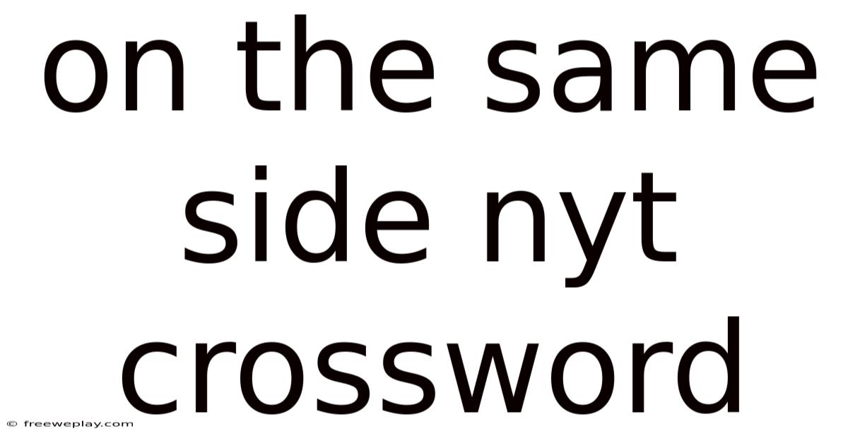 On The Same Side Nyt Crossword